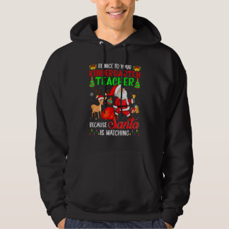 Seien Sie nett zu Ihrem Kindergarten Lehrer Santa Hoodie