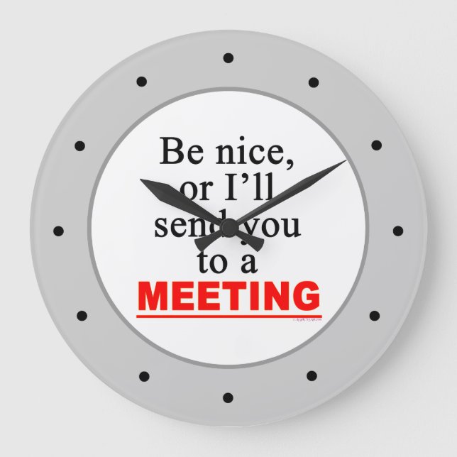 Seien Sie nett zu treffen Funny Office Wall Clock Große Wanduhr (Vorderseite)