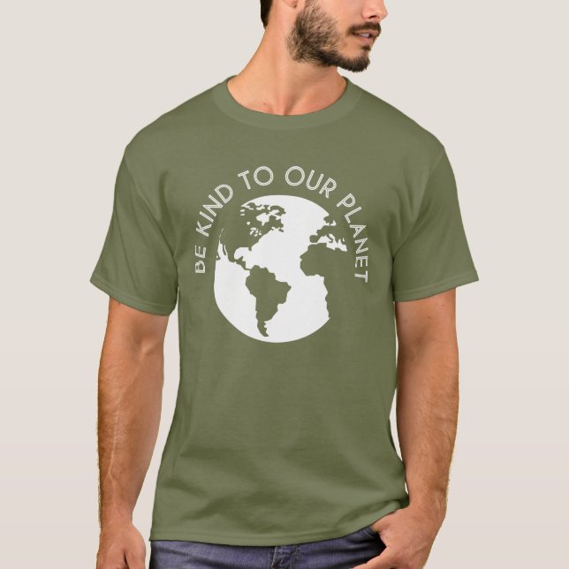 Seien Sie nett zu unserem Planeten T-Shirt (Vorderseite)
