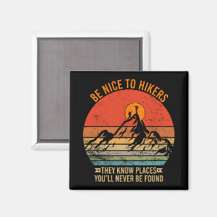 Seien Sie nett zu Wanderer, sie kennen Orte Funny Magnet