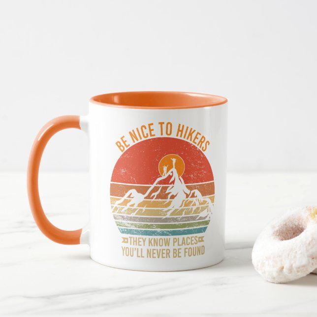Seien Sie nett zu Wanderer, sie kennen Orte Funny  Tasse (Mit Donut)