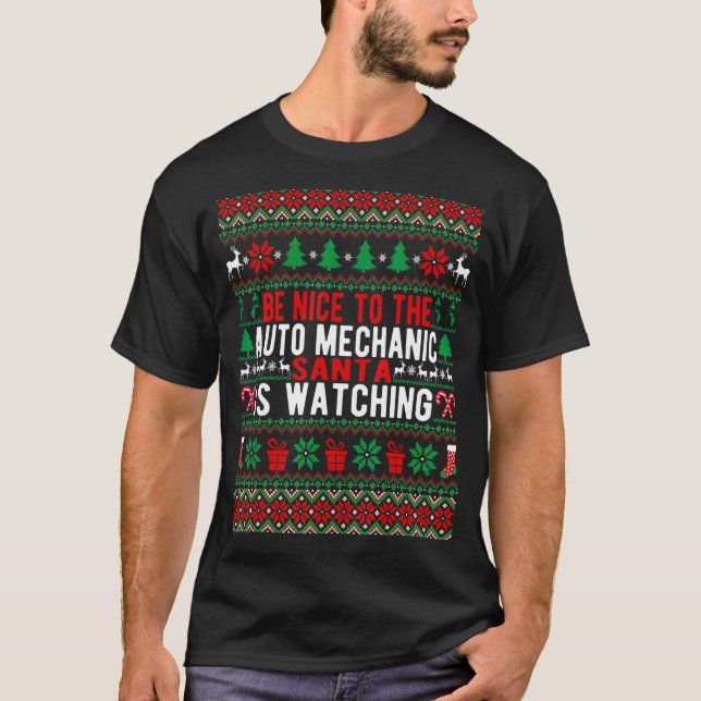 Seien Sie nett zum Auto Mechanic Santa beobachtet  T-Shirt (Vorderseite)