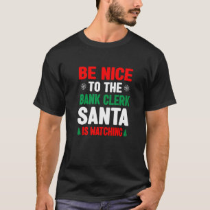 Seien Sie nett zum Bankkaufmann, den der Weihnacht T-Shirt