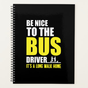 Seien Sie nett zum Busfahrer Omnibus Bus mit dem B Planer