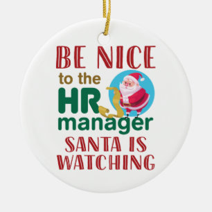 Seien Sie nett zum HR Manager, den Santa beobachte Keramik Ornament