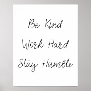 Seien Sie nette Arbeit bleibe stark bescheiden Poster
