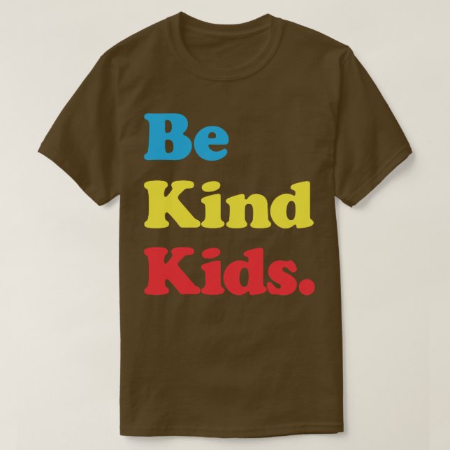 Seien Sie nette Kinder T-Shirt (Design vorne)