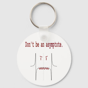 Seien Sie nicht ein Asymptote. Schlüsselanhänger
