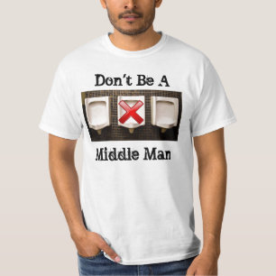 Seien Sie nicht ein mittlerer Mann-T - Shirt