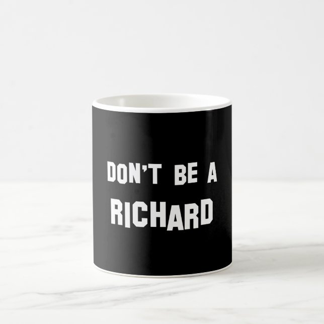 Seien Sie nicht ein Richard Kaffeetasse (Mittel)