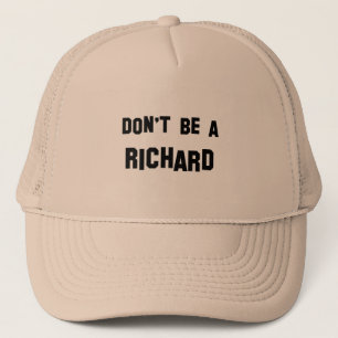 Seien Sie nicht ein Richard Truckerkappe