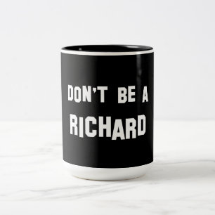 Seien Sie nicht ein Richard Zweifarbige Tasse
