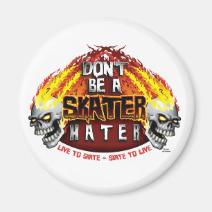 Seien Sie nicht ein SkaterHater (runder Magnet) Magnet