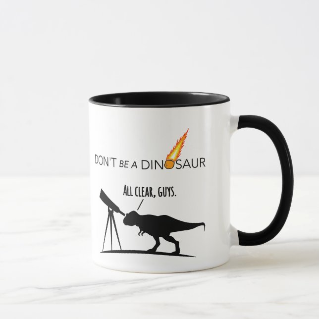 Seien Sie nicht eine Dinosaurier-Tasse Tasse (Rechts)