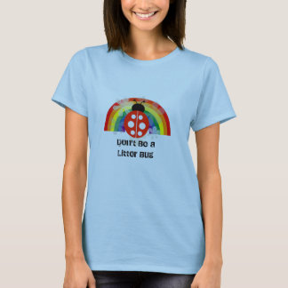 Seien Sie nicht eine Sänftewanze T-Shirt