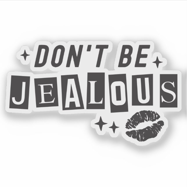 Seien Sie nicht Jealous Funny Girl Quotes Custom-C Aufkleber (Vorderseite)
