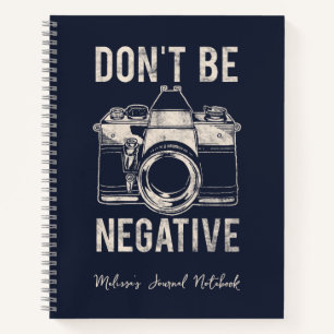Seien Sie nicht negativ Fotografy Positivity Journ Notizbuch
