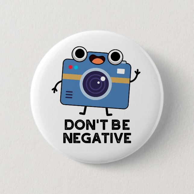 Seien Sie nicht negativ lustige Kamerapult Button (Vorderseite)