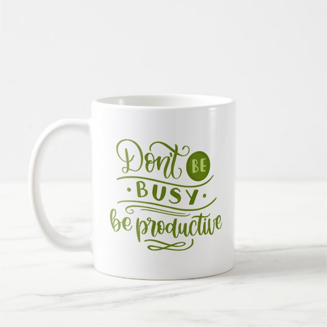 SEIEN SIE NICHT PRODUKTIV KAFFEETASSE (Links)