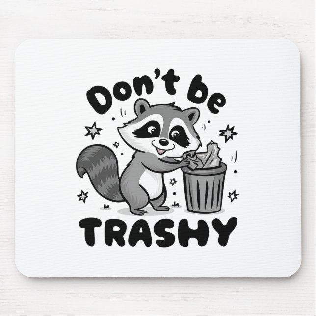 Seien Sie nicht schmutzig Raccoon Anti Littering Mousepad (Vorne)