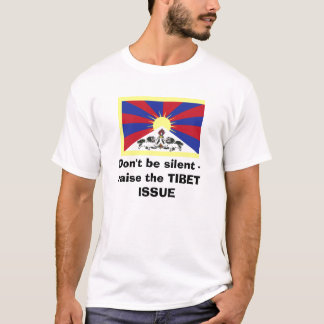Seien Sie nicht still - heben Sie das TIBET ISSUE2 T-Shirt