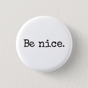 Seien Sie Nizza guter Bürger-Spaß Button