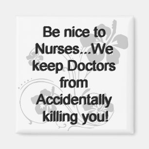 Seien Sie Nizza zu den Krankenschwestern Magnet