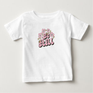 Seien Sie noch die Schrift in Retro Florals und Bo Baby T-shirt