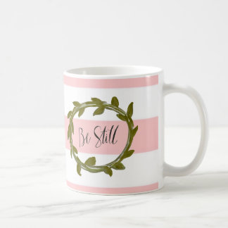 "Seien Sie noch" rosa und weiße Streifen-Tasse Tasse
