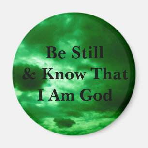 Seien Sie noch u. wissen Sie, dass ich Gott bin Magnet