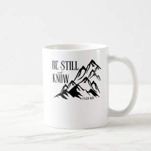 Seien Sie noch und wissen - Psalm 46:10 Kaffeetasse