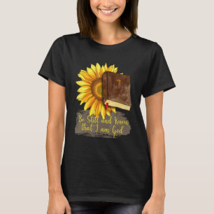 Seien Sie noch wissen, dass ich Gott Christlich Ps T-Shirt