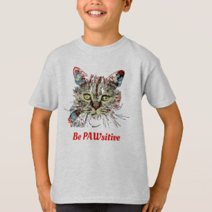 Seien Sie PAWsitive, lustige Katze Zitat T-Shirt