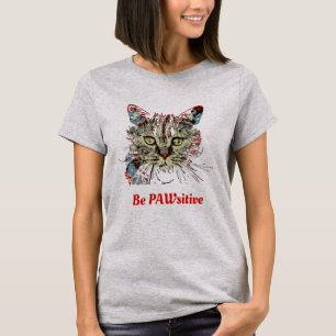 Seien Sie PAWsitive, lustige Katze Zitat T-Shirt