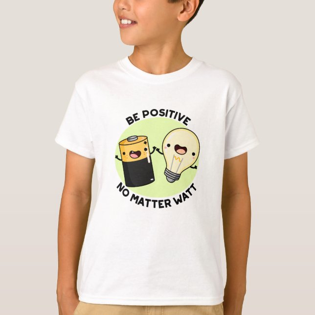 Seien Sie positiv, egal, wie viel Spaß die Wissens T-Shirt (Vorderseite)