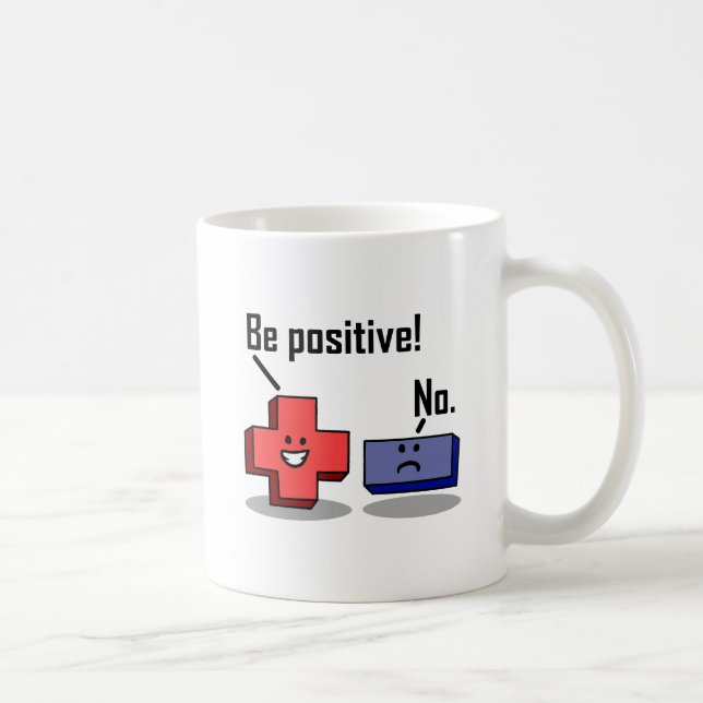 Seien Sie positiv lustig Mug Kaffeetasse (Rechts)