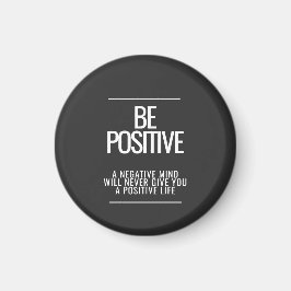Seien Sie positiv Magnet