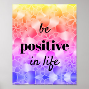 Seien Sie positiv Motivierend helle Blume Poster
