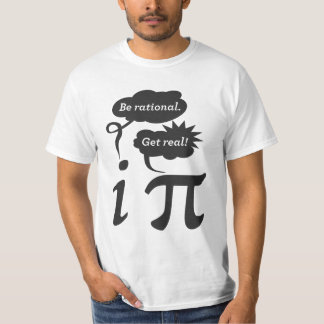 seien Sie rational! erhalten Sie wirklich! T-Shirt