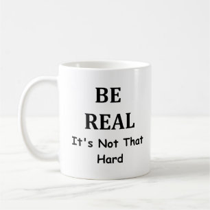 Seien Sie real - Kaffeezubereitung - Tasse