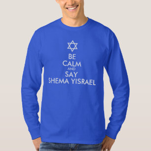 Seien Sie ruhig und sagen Sie Shema Yisrael T-Shirt