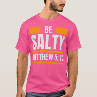 Seien Sie salzig Christliche Streetwear Bibel T-Shirt