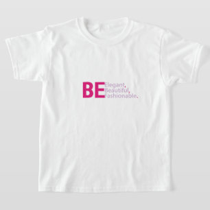 Seien Sie schön T-Shirt