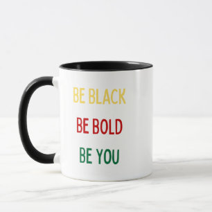 Seien Sie schwarz, Bold, Sie (Schwarz) Tasse