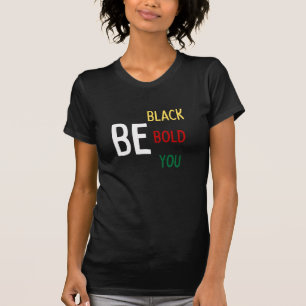Seien Sie schwarz, fett, Sie (farbig) Kurzer T - S T-Shirt