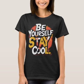 Seien Sie selbst Bleibe Cooler Motivierend Grunge  T-Shirt