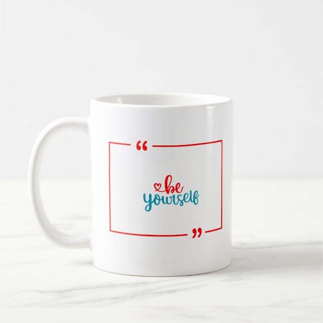 Seien Sie selbst Kaffeetasse (Links)