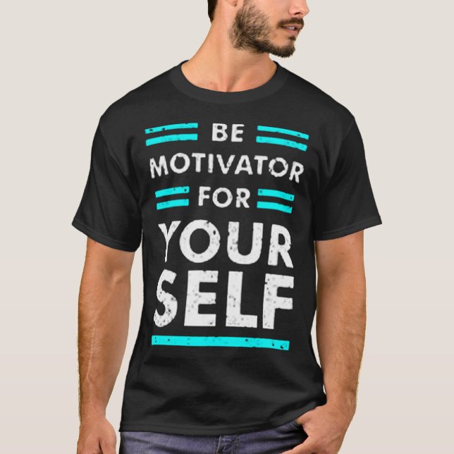 Seien Sie selbst motivierend T-Shirt (Vorderseite)