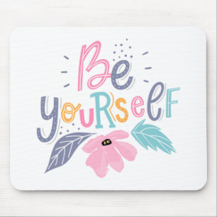 Seien Sie selbst   Pastell - Blume Mousepad