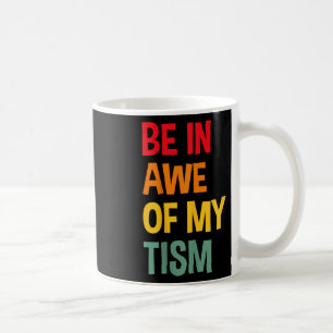 Seien Sie sich in meinem Zismus der Funny Autismus Kaffeetasse